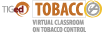 Virtual Classroom on Tobacco Control
